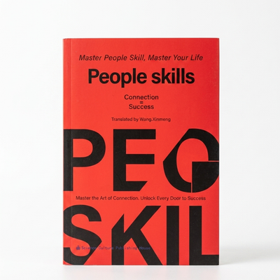People Skills: Master the Art of Connection and Unlock Every Door to Success