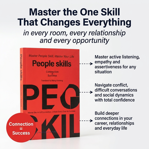 People Skills: Master the Art of Connection and Unlock Every Door to Success
